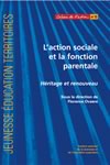 L'action sociale et la fonction parentale : héritage et renouveau